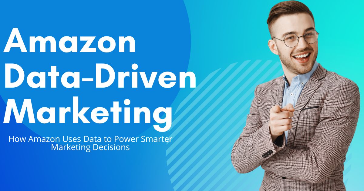 Amazon Data-Driven Marketing: Your Path to Higher Sales