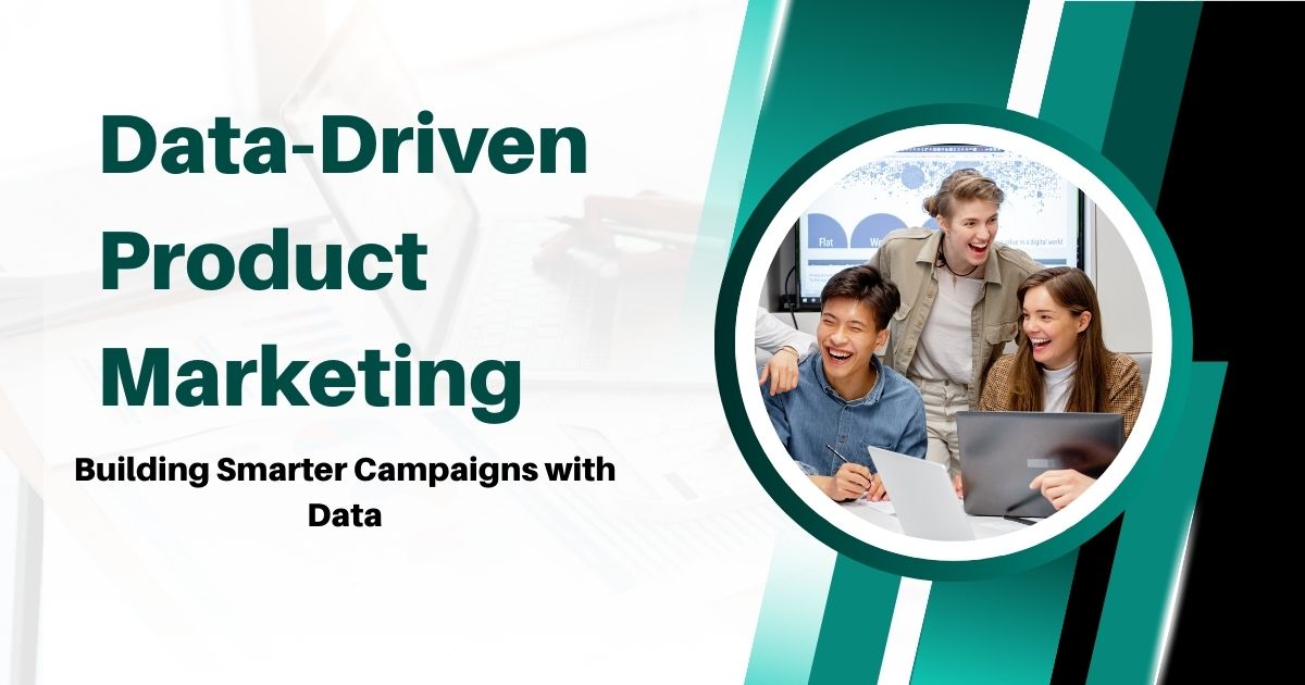 Data-Driven Product Marketing: Your Complete Guide to Success