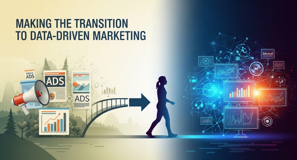 Making the Transition to Data-Driven Marketing