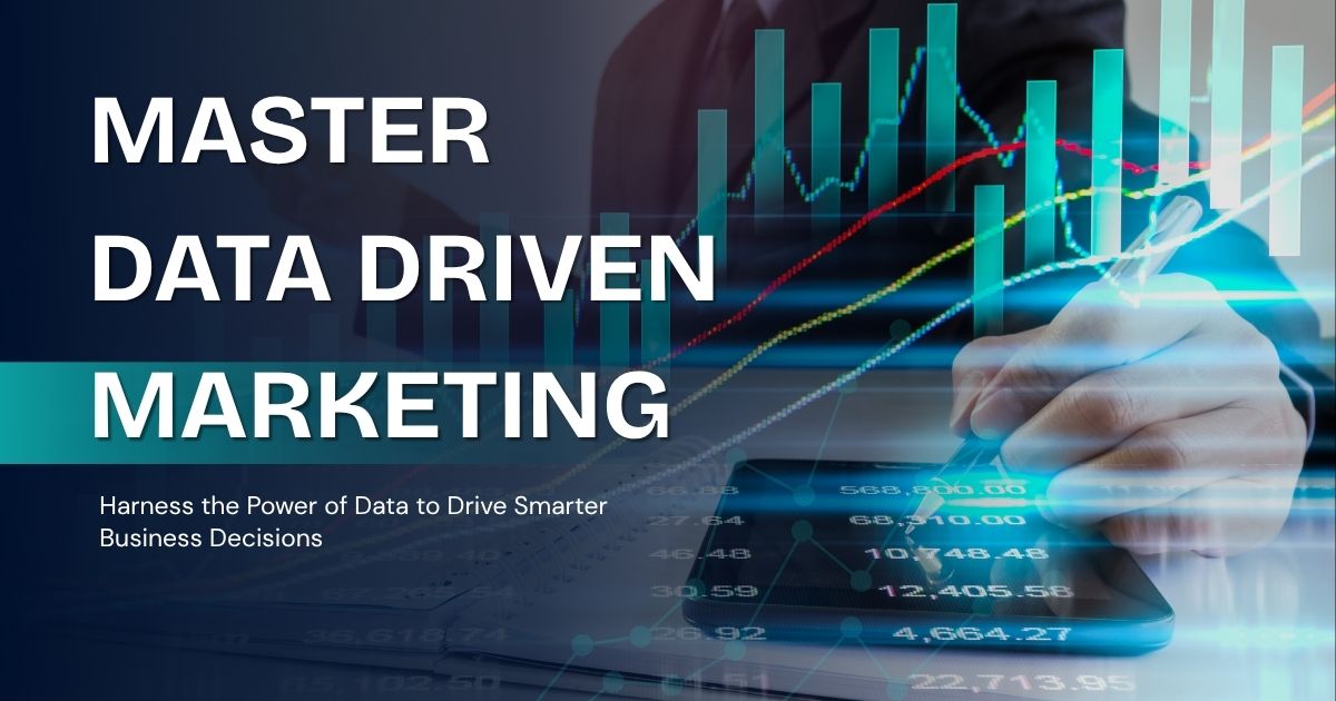 How to Master Data Driven Decision Making in Digital Marketing