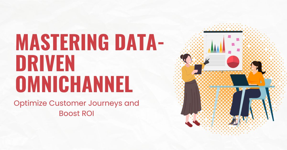 Mastering Data-Driven Omnichannel